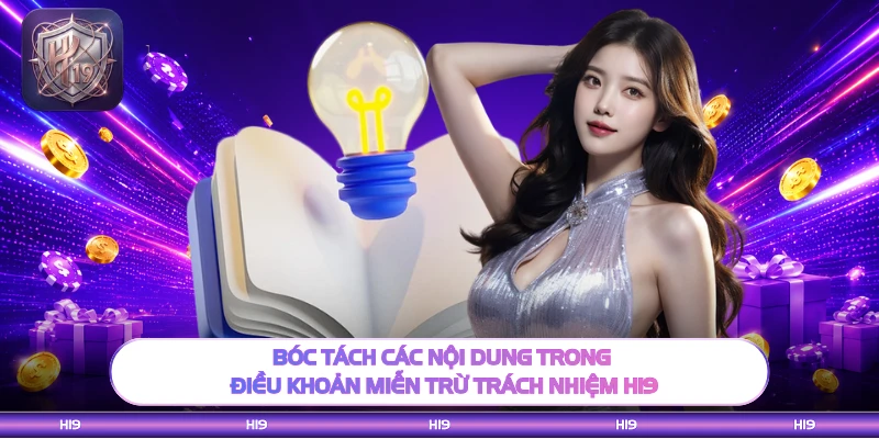 Bóc tách các nội dung trong điều khoản miễn trừ trách nhiệm H19