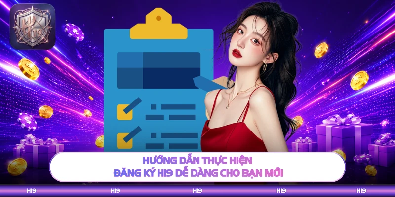 Hướng dẫn thực hiện đăng ký H19 dễ dàng cho bạn mới